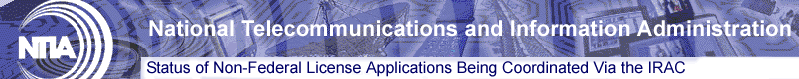 NTIA - Status of Non-Federal Licenses being Coordinated with the Federal Users in the 10.6-10.68, 17.8-20.2, 21.2-23.6, and 71-76, 81-86, 92-95 GHz Bands